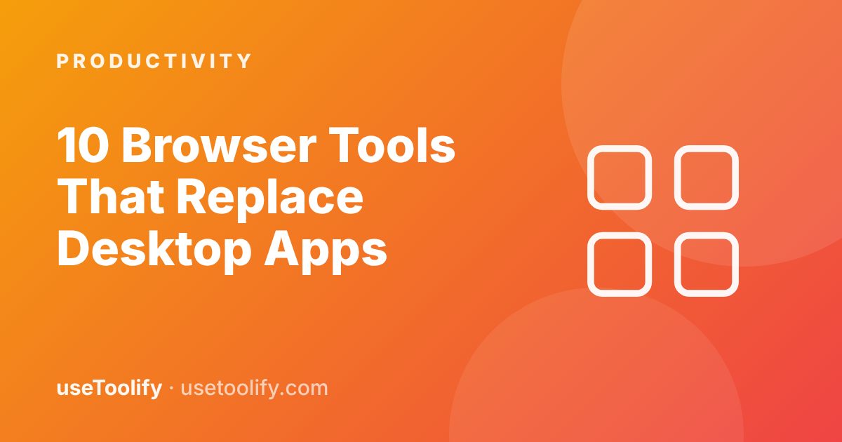 10 Browser Tools That Replace Desktop Apps in 2026