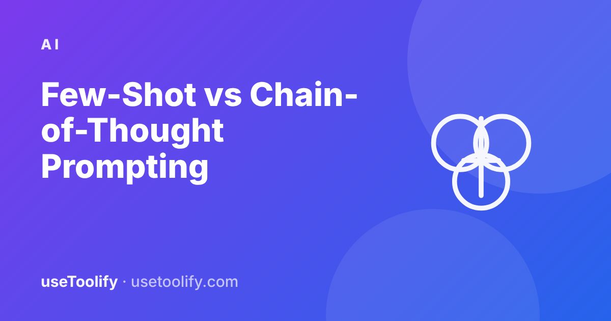 Few-Shot vs Chain-of-Thought Prompting: When to Use Each