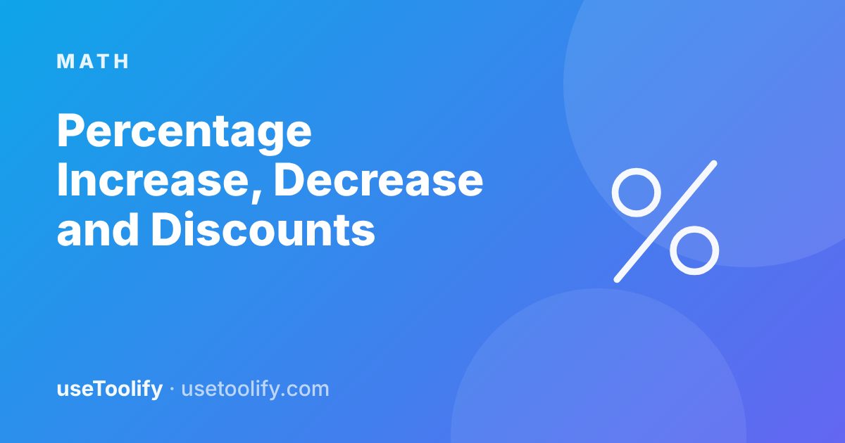 How to Calculate Percentage Increase, Decrease and Discounts (With Examples)