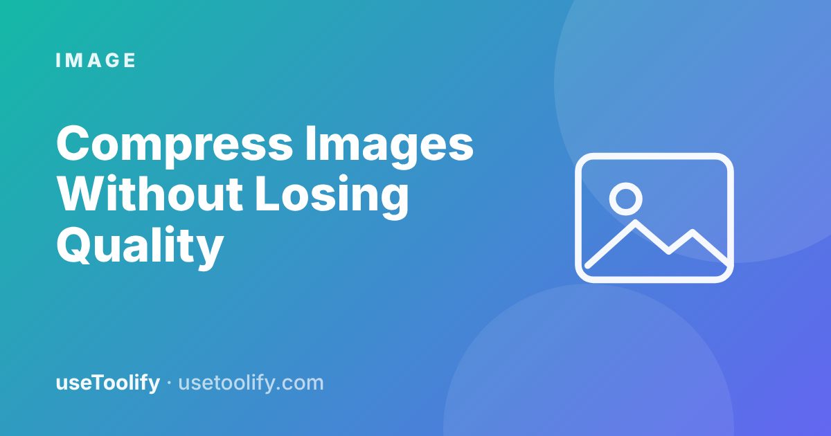 How to Compress Images Without Losing Quality
