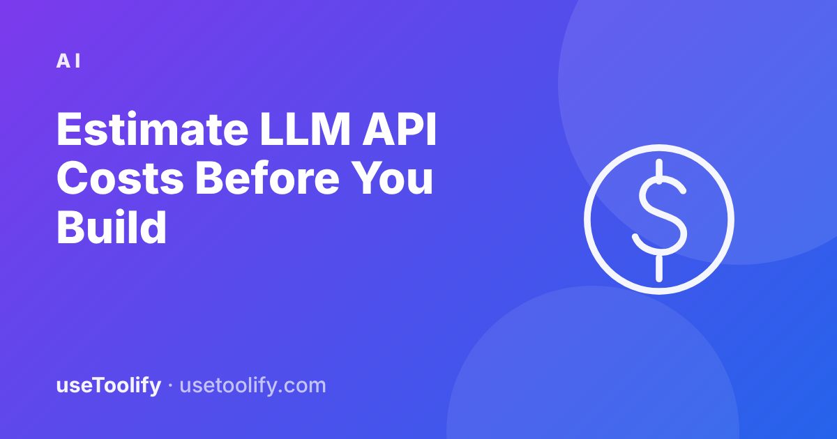 How to Estimate LLM API Costs Before You Build an AI Feature