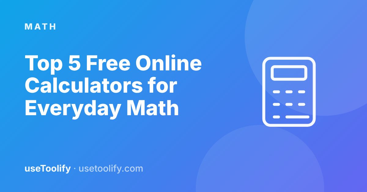 Top 5 Free Online Calculators for Everyday Math